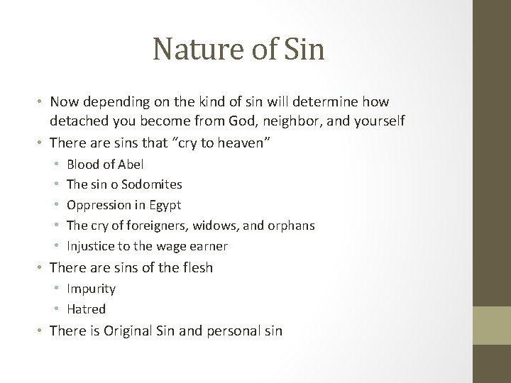 Nature of Sin • Now depending on the kind of sin will determine how
