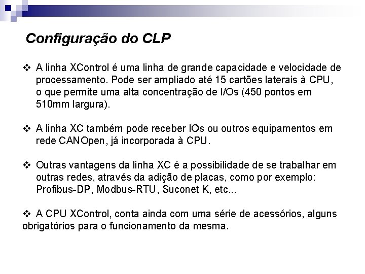 Configuração do CLP v A linha XControl é uma linha de grande capacidade e