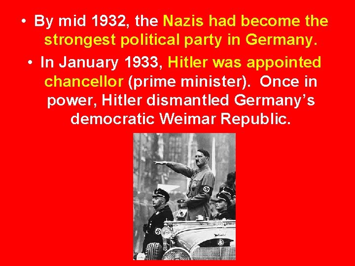  • By mid 1932, the Nazis had become the strongest political party in