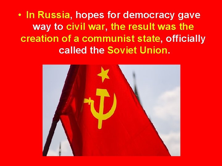  • In Russia, hopes for democracy gave way to civil war, the result