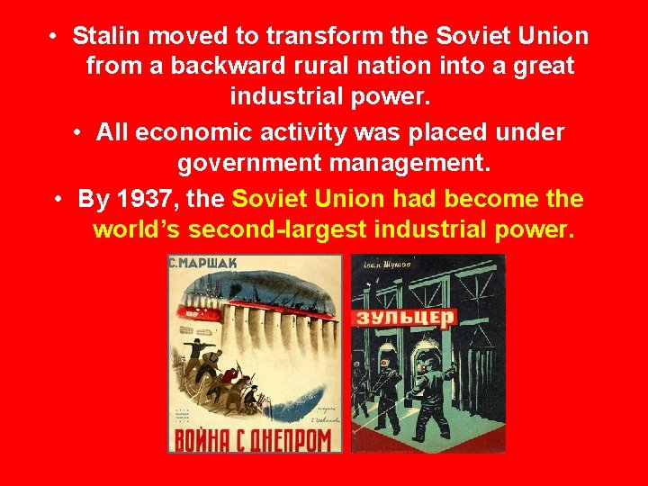  • Stalin moved to transform the Soviet Union from a backward rural nation