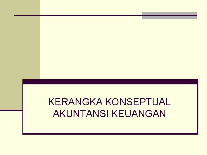 KERANGKA KONSEPTUAL AKUNTANSI KEUANGAN 