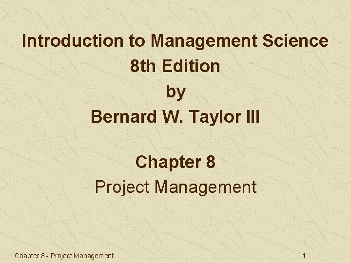 Introduction to Management Science 8 th Edition by Bernard W. Taylor III Chapter 8