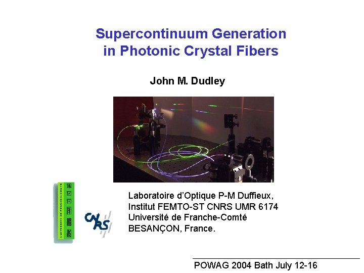 Supercontinuum Generation in Photonic Crystal Fibers John M
