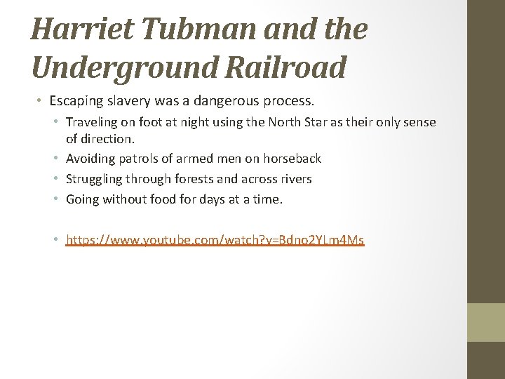 Harriet Tubman and the Underground Railroad • Escaping slavery was a dangerous process. • Harriet Tubman and the Underground Railroad • Escaping slavery was a dangerous process. •