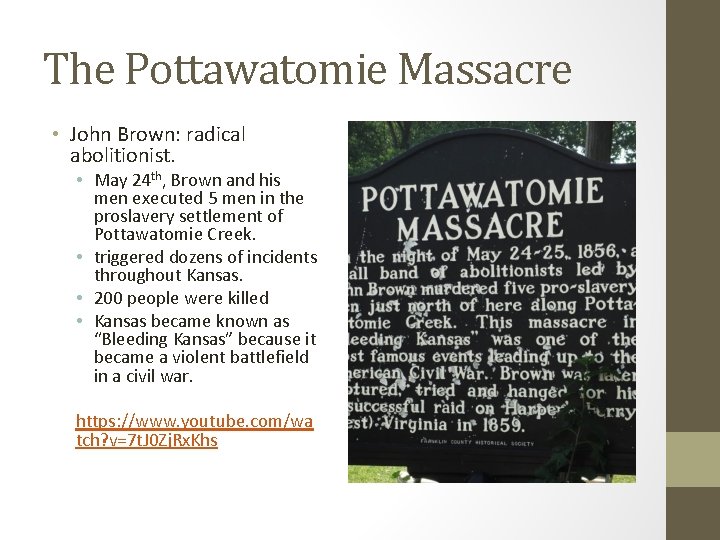 The Pottawatomie Massacre • John Brown: radical abolitionist. • May 24 th, Brown and The Pottawatomie Massacre • John Brown: radical abolitionist. • May 24 th, Brown and