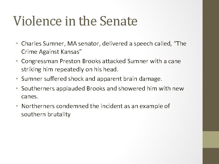 Violence in the Senate • Charles Sumner, MA senator, delivered a speech called, “The Violence in the Senate • Charles Sumner, MA senator, delivered a speech called, “The