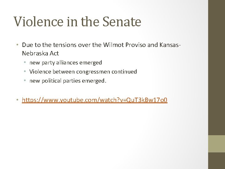 Violence in the Senate • Due to the tensions over the Wilmot Proviso and Violence in the Senate • Due to the tensions over the Wilmot Proviso and
