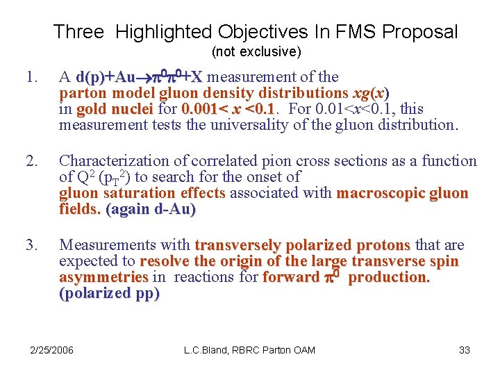 Three Highlighted Objectives In FMS Proposal (not exclusive) 1. A d(p)+Au +X measurement of