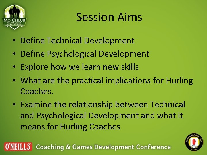 Session Aims Define Technical Development Define Psychological Development Explore how we learn new skills