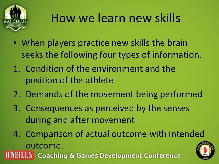 How we learn new skills • When players practice new skills the brain seeks