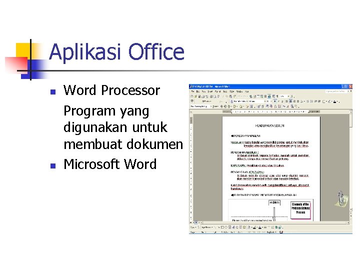 Aplikasi Office n n Word Processor Program yang digunakan untuk membuat dokumen Microsoft Word