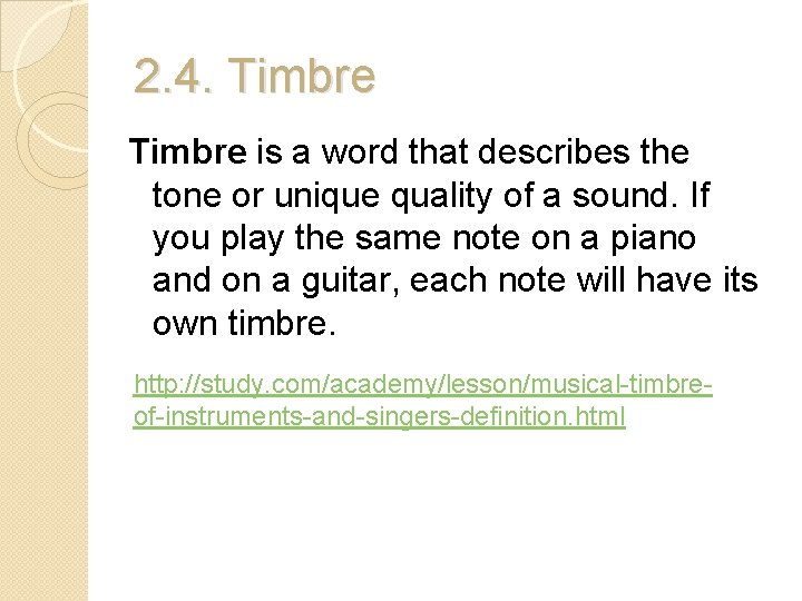 2. 4. Timbre is a word that describes the tone or unique quality of