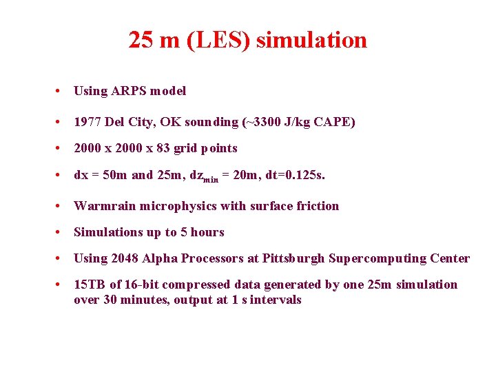 25 m (LES) simulation • Using ARPS model • 1977 Del City, OK sounding