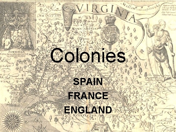 Colonies SPAIN FRANCE ENGLAND 