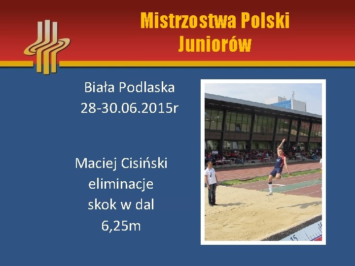 Mistrzostwa Polski Juniorów Biała Podlaska 28 -30. 06. 2015 r Maciej Cisiński eliminacje skok