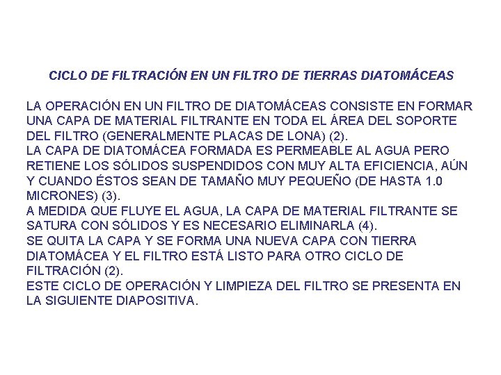 CICLO DE FILTRACIÓN EN UN FILTRO DE TIERRAS DIATOMÁCEAS LA OPERACIÓN EN UN FILTRO