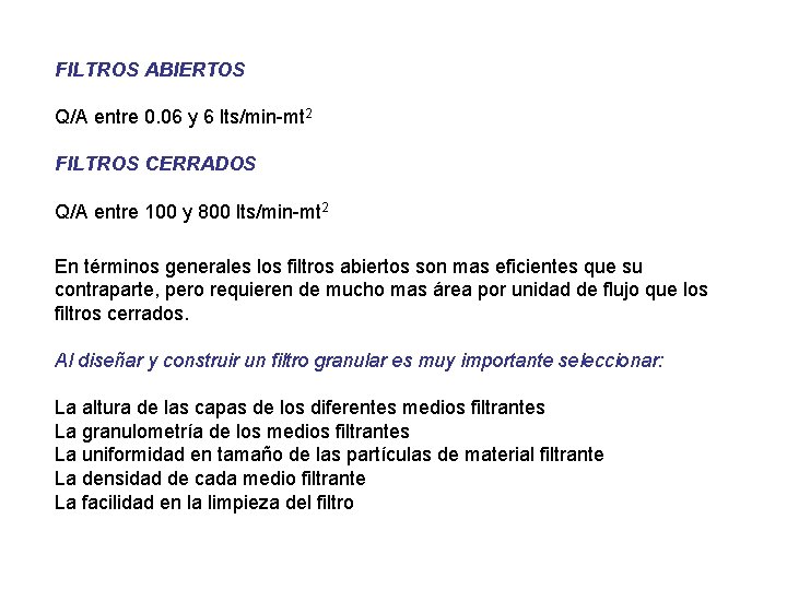 FILTROS ABIERTOS Q/A entre 0. 06 y 6 lts/min-mt 2 FILTROS CERRADOS Q/A entre