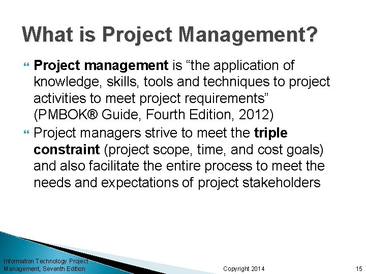 What is Project Management? Project management is “the application of knowledge, skills, tools and