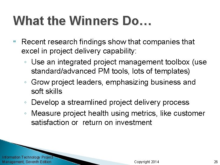 What the Winners Do… Recent research findings show that companies that excel in project