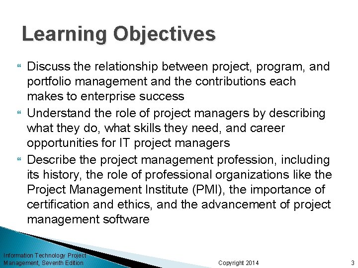 Learning Objectives Discuss the relationship between project, program, and portfolio management and the contributions