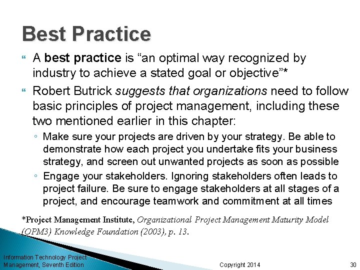 Best Practice A best practice is “an optimal way recognized by industry to achieve