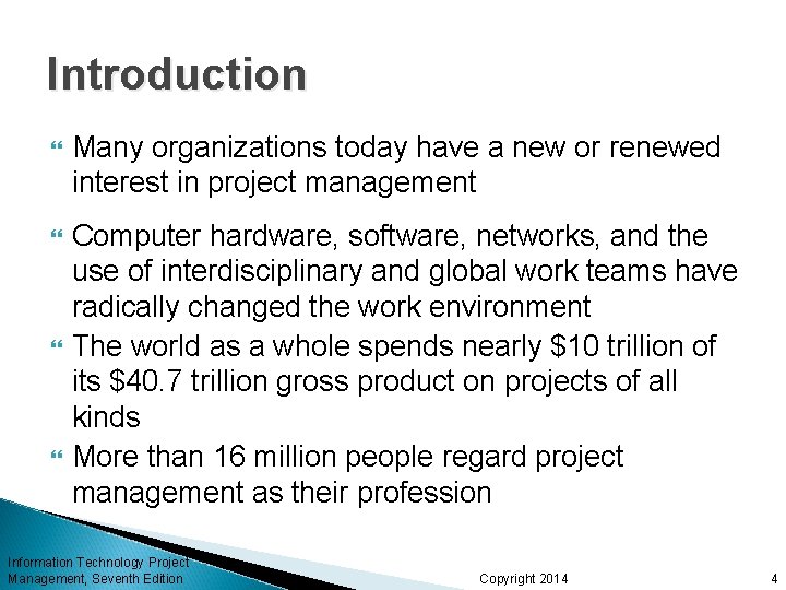 Introduction Many organizations today have a new or renewed interest in project management Computer