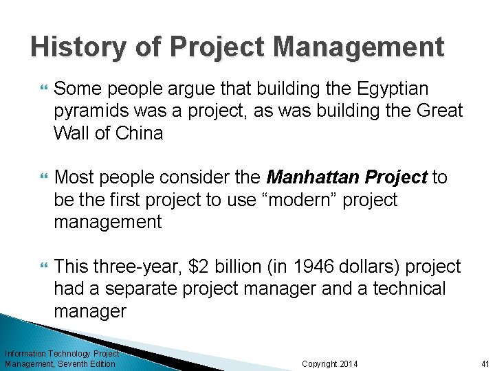 History of Project Management Some people argue that building the Egyptian pyramids was a