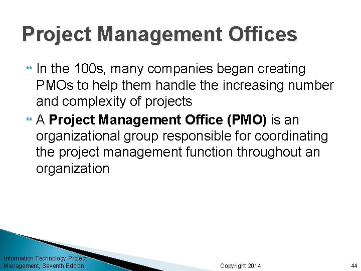 Project Management Offices In the 100 s, many companies began creating PMOs to help