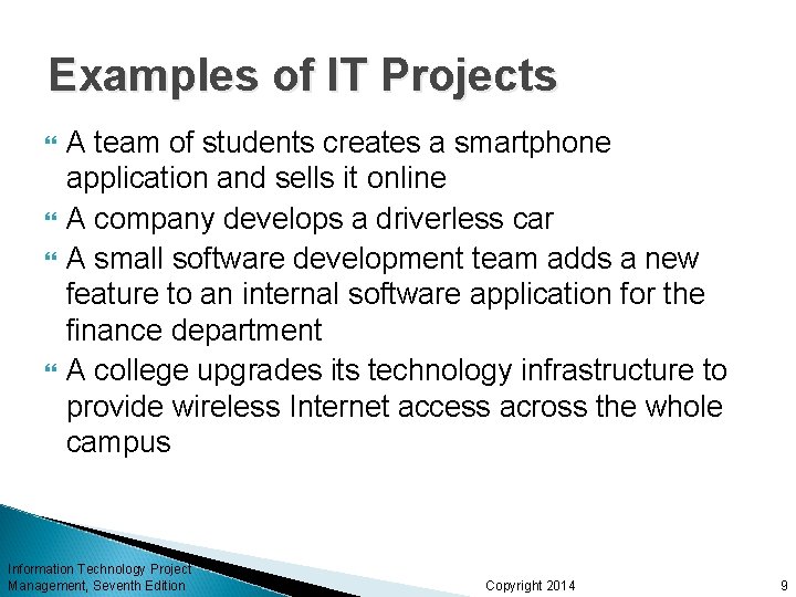 Examples of IT Projects A team of students creates a smartphone application and sells