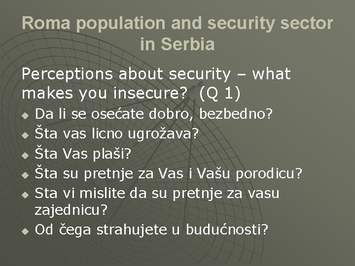 Roma population and security sector in Serbia Perceptions about security – what makes you