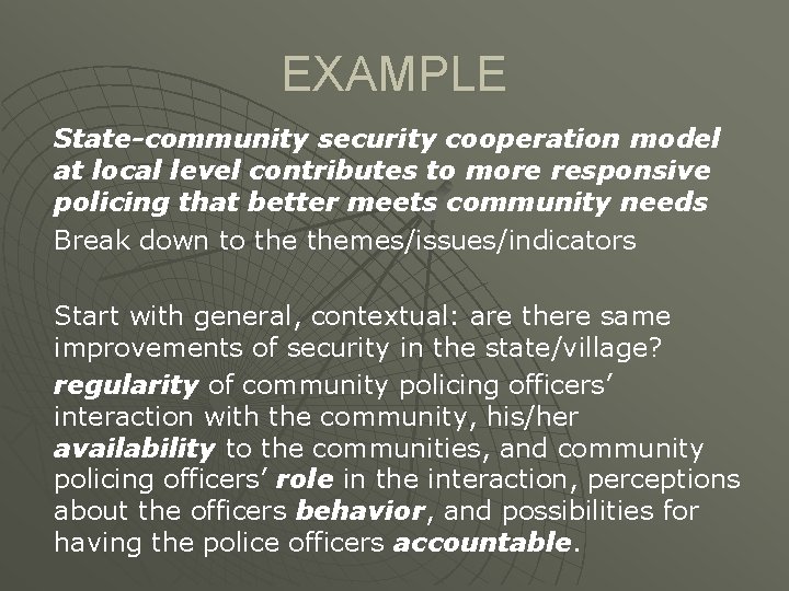 EXAMPLE State-community security cooperation model at local level contributes to more responsive policing that