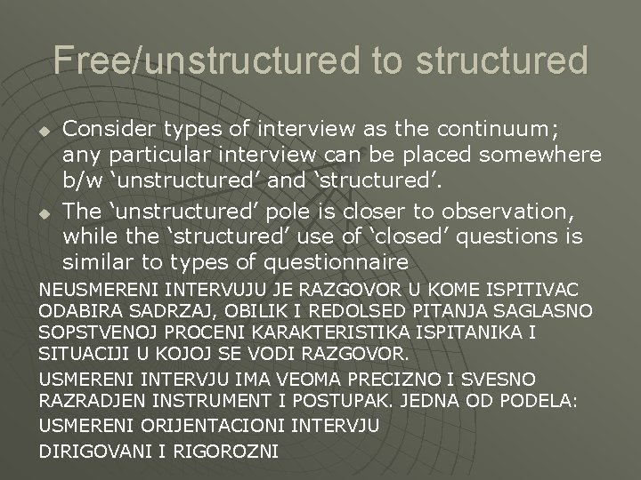 Free/unstructured to structured u u Consider types of interview as the continuum; any particular