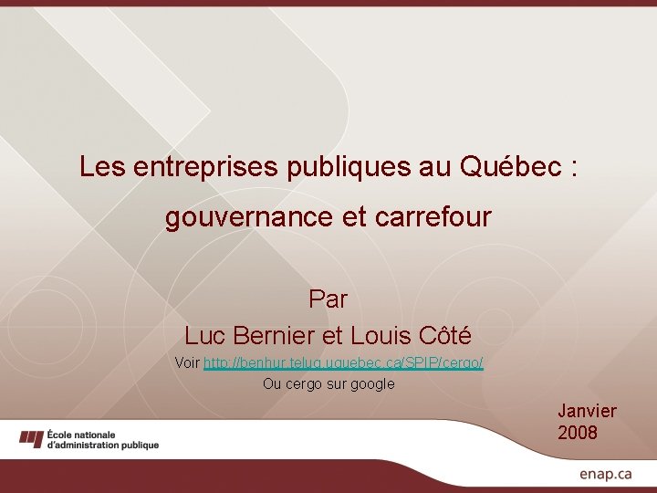 Les entreprises publiques au Québec : gouvernance et carrefour Par Luc Bernier et Louis