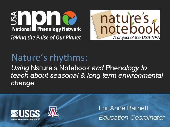 Nature’s rhythms: Using Nature’s Notebook and Phenology to teach about seasonal & long term