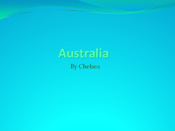 Australia By Chelsea 