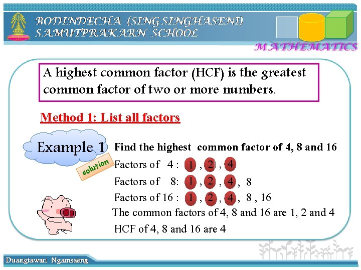 A highest common factor (HCF) is the greatest common factor of two or more