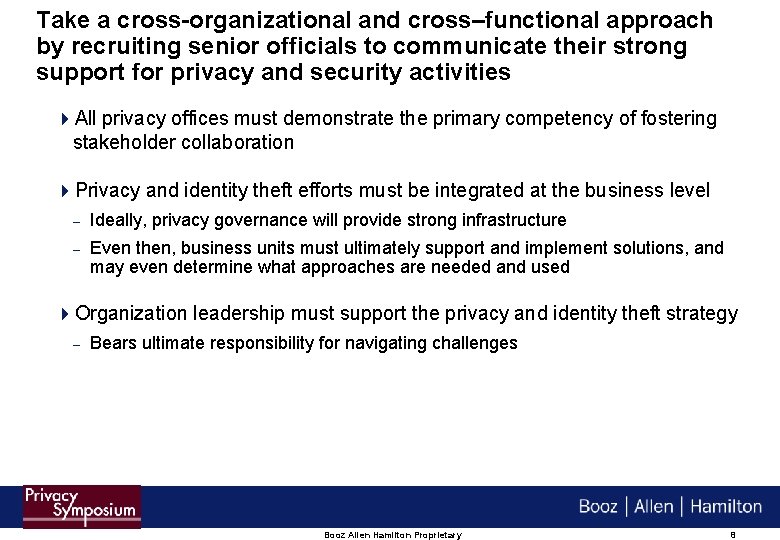 Take a cross-organizational and cross–functional approach by recruiting senior officials to communicate their strong