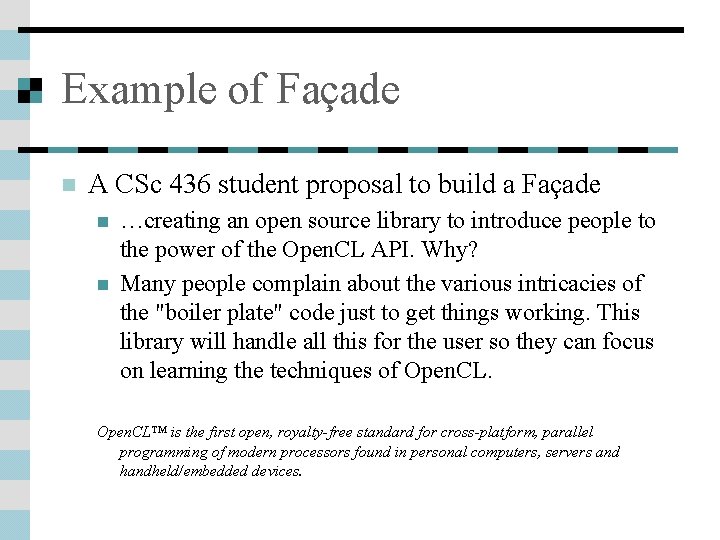 Example of Façade n A CSc 436 student proposal to build a Façade n