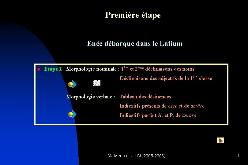 Première étape Énée débarque dans le Latium u Etape 1 : Morphologie nominale :