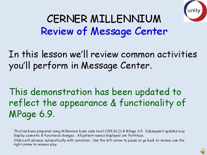 CERNER MILLENNIUM Review of Message Center In this lesson we’ll review common activities you’ll