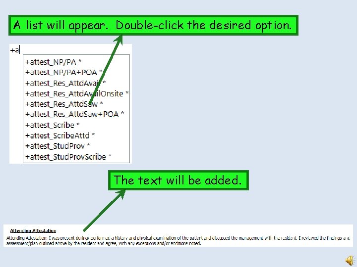 A list will appear. Double-click the desired option. The text will be added. 