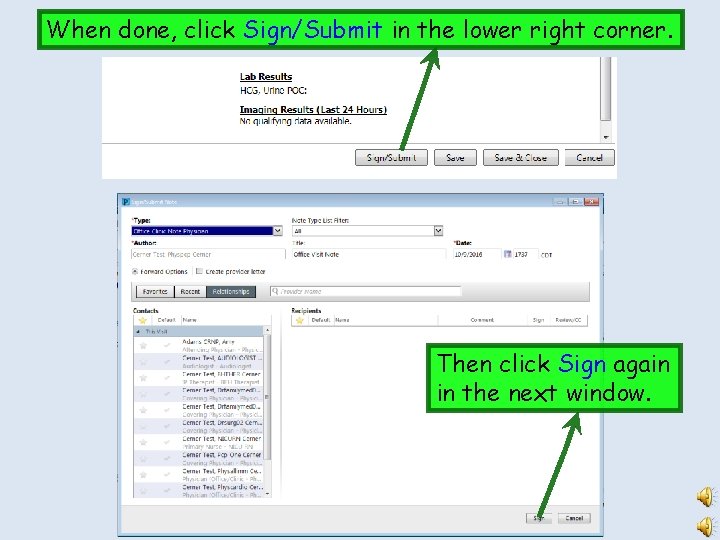 When done, click Sign/Submit in the lower right corner. Then click Sign again in