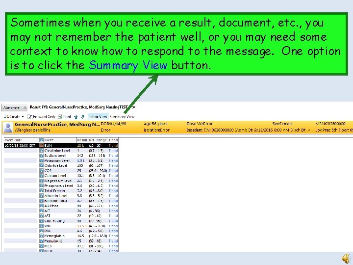 Sometimes when you receive a result, document, etc. , you may not remember the