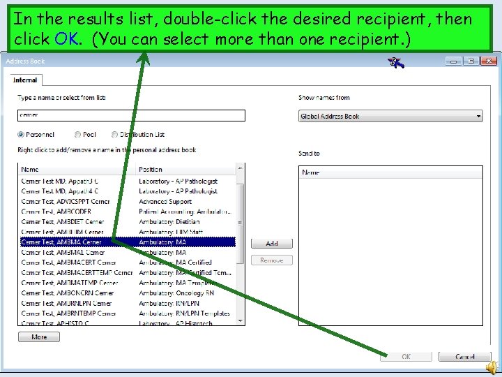 In the results list, double-click the desired recipient, then click OK. (You can select