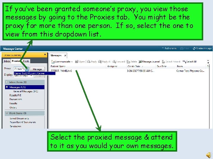 If you’ve been granted someone’s proxy, you view those messages by going to the