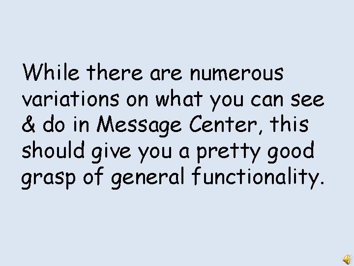 While there are numerous variations on what you can see & do in Message