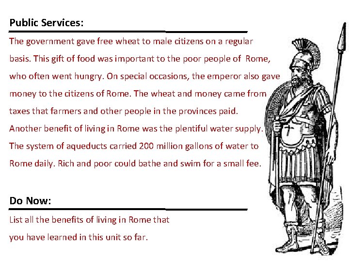 Public Services: The government gave free wheat to male citizens on a regular basis.