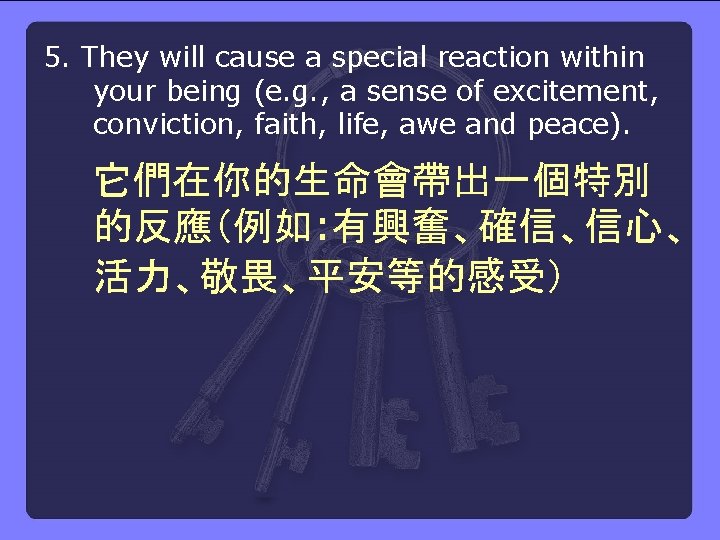 5. They will cause a special reaction within your being (e. g. , a