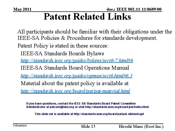 May 2011 doc. : IEEE 802. 11 -11/0689/00 Patent Related Links All participants should